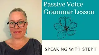 Passive Voice Grammar: Speaking with Steph #americanenglish #englishlesson #esl #englishgrammar
