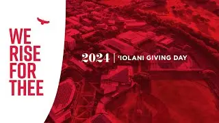 We Rise For Thee: 'Iolani Giving Day 2024