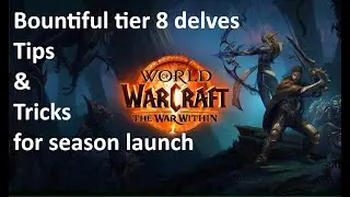 Bountiful tier 8 delves on season launch tips and tricks!