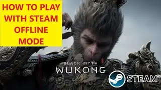 How To Play Steam Offline Mode Black Myth: Wukong | PC Gameplay