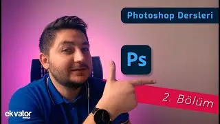 Adobe Photoshop CC 2022 Dersleri - Ders 2 - (Bilinmesi Gereken Özellikler)