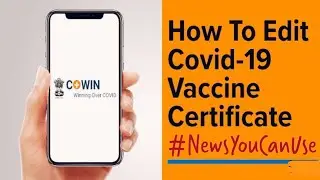 How To Correct Covid-19 Veccine Certificate Online Cn-WIN