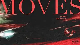 Gee Baller - MOVES [Official Audio]