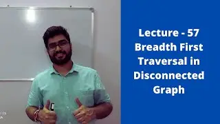 Lecture 57 || BFS for disconnected graph