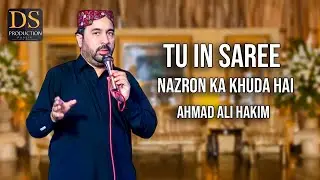 Tu in Saree Nazron Ka Khuda Hai || Ahmad Ali Hakim ||