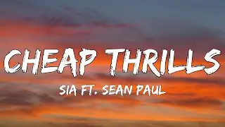 Sia - Cheap Thrills (Lyrics) ft. Sean Paul
