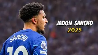 Jadon Sancho ● Full Season 🇬🇧 2025 Amazing Skills | Goals & Assists | HD
