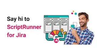 Meet ScriptRunner for Jira!