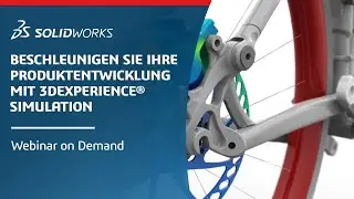 Beschleunigen Sie Ihre Produktentwicklung mit 3DEXPERIENCE® Simulation