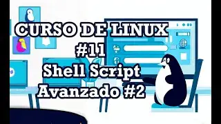 Curso de Linux #11 -  Shell Script Avanzado #2
