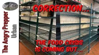 Correction... The Food Crisis Is Coming But...