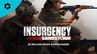 Insurgency: Sandstorm Hits 20 Million Mods Downloaded! — mod.io