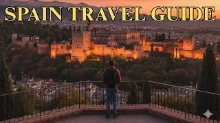 The Ultimate Spain Travel Guide 2025 – Everything You Need to Know