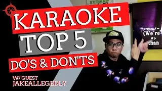 Top 5 DO's and DON'Ts at Karaoke in Japan | w/ Special Guest: Jakeallegedly
