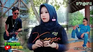 D'p@s'4 - KANGEN || New versi
