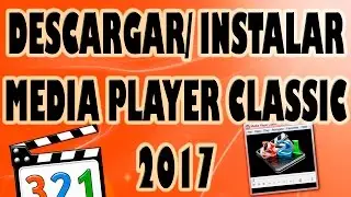 Descargar e Instalar Media Player Classic Gratis 2017.