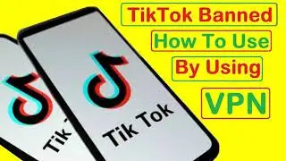 How to Use Tiktok After Ban | Tiktok ban in Pakistan | Use Tiktok by using VPN