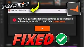 Fix FACEIT “Your PC Requires the Following Settings to Be Enable” Error | FACEIT AC Error Fix