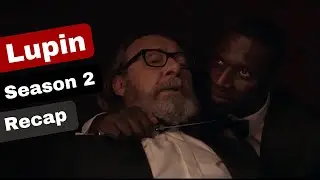 Lupin Season 2 Recap