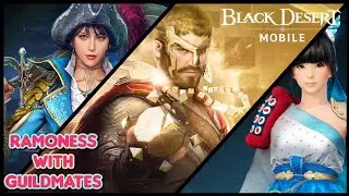 Black Desert Mobile | Ramoness with Guildmates |