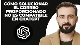 Cómo solucionar que el correo electrónico proporcionado no es compatible en ChatGPT