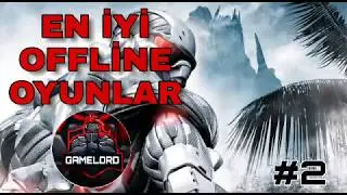 En İyi Offline Oyunlar #2 | GAME LORD