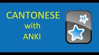 Learning Cantonese Characters with ANKI