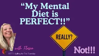 STTT: “My Mental Diet is PERFECT!”  | Law of ASSUMPTION