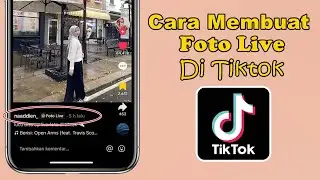 CARA UPLOAD POSTINGAN FOTO LIVE DI TIKTOK