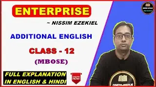 ENTERPRISE By Nissim Ezekiel || Line By Line Explanation || Class-12 || Alternative English || MBOSE