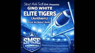 Gino White - Lewisburg Elite Tigers Anthem (Prod. By @BabycBeatz)