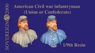 Sovereign 2000 American Civil war infantryman Union or Confederate 1/9th scale Resin BUST model kit