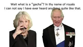 😂if King Charles and queen Camilla became gacha characters! (°▽°)