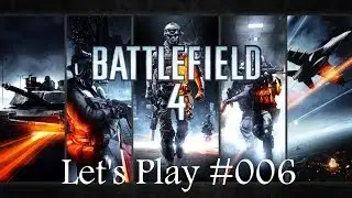 Let's Play Battlefield 4 