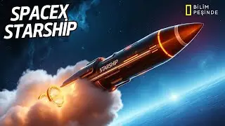 STARSHİP | Dünya'nın En Güçlü Roketini İnceliyoruz !
