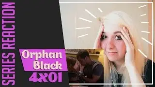 SERIES REACTION // ORPHAN BLACK [4x01] PREMIERE