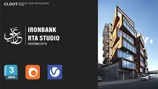 IRONBANK RTA STUDIO l 3Ds Max + V-Ray + Corona l Architectural Visualization l IYV Clout l عربي