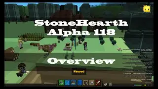 Stonehearth 118 Overview!