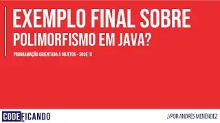 Polimorfismo (exemplo final) - POO - s03e15