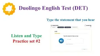 Listen and Type - Practice Test #2 - Duolingo English Test Prep