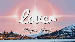 Taylor Swift - Lover (Lyrics)