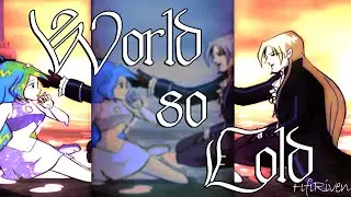 World So Cold [collab parts]