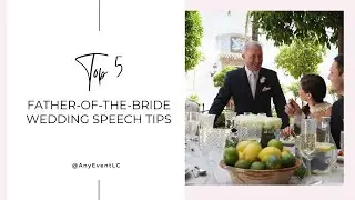 Top 5 Father-of-the-Bride Wedding Speech Tips