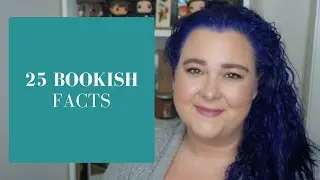 25 Bookish Facts About Me
