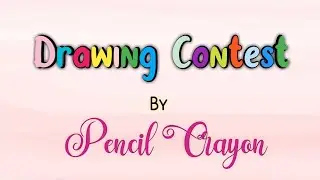 Drawing Contest By Pencil Crayon | International Drawing Contest