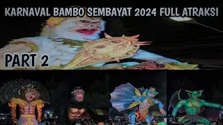 Karnaval Sembayat 2024 Nomer 9-13 Full Atraksi
