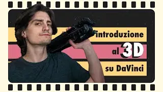 Introduzione al 3D con DaVinci Fusion