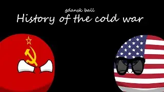 History of The Cold War/История Холодной Войны (Countryballs)
