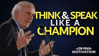 Think and Speak Like a Champion | Jim Rohn Motivation