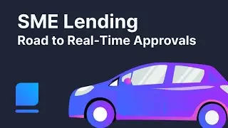 SME Lending: The Road to Real-Time Approvals